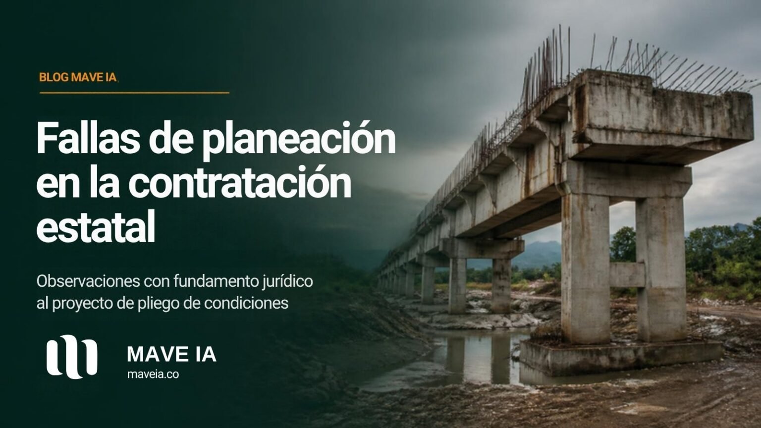 Obra pública inconclusa: fallas de planeación en la contratación estatal - MAVE IA